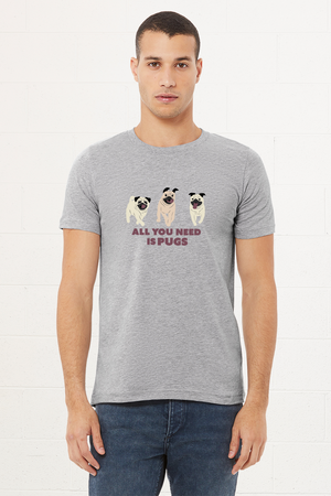 t-shirt with 3 pug dogs on the front and the words “All you need is pugs” written underneath in black.